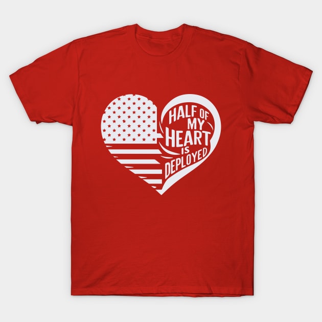 Half Of My Heart Is Deployed Deployment husband Wife Mother T-Shirt by YOUNESS98